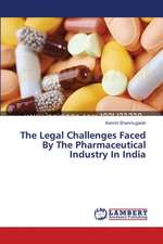 The Legal Challenges Faced By The Pharmaceutical Industry In India