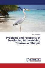 Problems and Prospects of Developing Birdwatching Tourism in Ethiopia