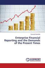 Enterprise Financial Reporting and the Demands of the Present Times