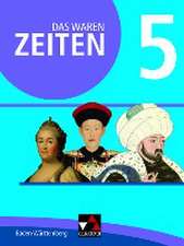 Das waren Zeiten 5 Schülerband Neue Ausgabe Baden-Württemberg