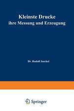 Kleinste Drucke ihre Messung und Erzeugung