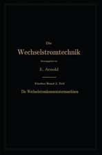 Die asynchronen Wechselstrommaschinen: Zweiter Teil. Die Wechselstromkommutatormaschinen. Ihre Theorie, Berechnung, Konstruktion und Arbeitsweise