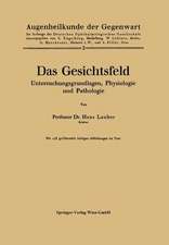 Das Gesichtsfeld Untersuchungsgrundlagen, Physiologie und Pathologie