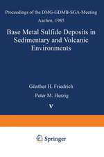 Base Metal Sulfide Deposits in Sedimentary and Volcanic Environments: Proceedings of the DMG-GDMB-SGA-Meeting Aachen, 1985