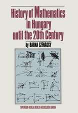 History of Mathematics in Hungary until the 20th Century