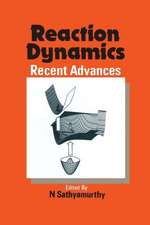 Reaction Dynamics: Recent Advances