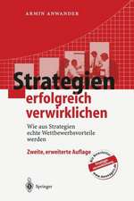 Strategien erfolgreich verwirklichen: Wie aus Strategien echte Wettbewerbsvorteile werden