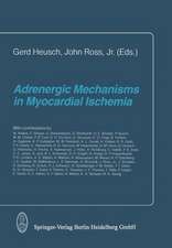 Adrenergic Mechanisms in Myocardial Ischemia