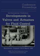 Proceedings of the 2nd International Conference on Developments in Valves and Actuators for Fluid Control: Manchester, England: 28–30 March 1988