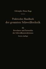 Praktisches Handbuch der gesamten Schweißtechnik: Dritter Band: Berechnen und Entwerfen der Schweißkonstruktionen