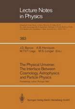 The Physical Universe: The Interface Between Cosmology, Astrophysics and Particle Physics: Proceedings of the XII Autumn School of Physics Held at Lisbon, Portugal, 1–5 October 1990