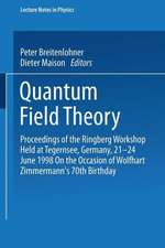 Quantum Field Theory: Proceedings of the Ringberg Workshop Held at Tegernsee, Germany, 21–24 June 1998 On the Occasion of Wolfhart Zimmermann’s 70th Birthday