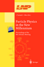 Particle Physics in the New Millennium: Proceedings of the 8th Adriatic Meeting