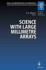 Science with Large Millimetre Arrays: Proceedings of the ESO-IRAM-NFRA-Onsala Workshop, Held at Garching, Germany 11–13 December 1995