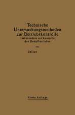 Technische Untersuchungsmethoden zur Betriebskontrolle insbesondere zur Kontrolle des Dampfbetriebes: Zugleich ein Leitfaden für die Übungen in den Maschinenbaulaboratorien technischer Lehranstalten