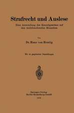 Strafrecht und Auslese: Eine Anwendung des Kausalgesetzes auf den rechtbrechenden Menschen