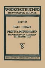 Prüfen und Instandhalten von Werkzeugen und anderen Betriebsmitteln: Ausgewählte Beispiele