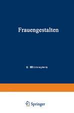 Frauengestalten: Ein Historisches Hilfsbuch, gewidmet der Schule und dem Hause