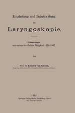 Entstehung und Entwickelung der Laryngoskopie: Erinnerungen aus meiner ärztlichen Tätigkeit 1858–1913