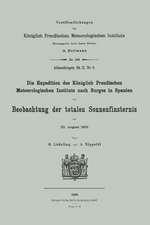 Die Expedition des Königlich Preußischen Meteorologischen Instituts nach Burgos in Spanien zur Beobachtung der totalen Sonnenfinsternis am 30. August 1905