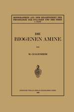 Die Biogenen Amine und Ihre Bedeutung für die Physiologie und Pathologie des Pflanzlichen und Tierischen Stoffwechsels