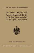 Die Alters-, Gehalts- und Familien-Verhältnisse der bei der Reichsversicherungsanstalt für Angestellte Versicherten