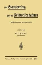 Der Staatsvertrag über die Reichseisenbahnen: Reichsgesetz vom 30. April 1920