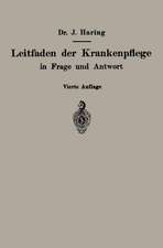 Leitfaden der Krankenpflege in Frage und Antwort: Für Krankenpflegeschulen und Schwesternhäuser