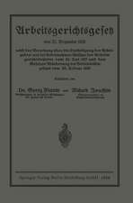 Arbeitsgerichtsgesetz: vom 23. Dezember 1926. nebst der Verordnung über die Entschädigung der Arbeitgeber- und der Arbeitnehmer-Beisitzer der Arbeitsgerichtsbehörden vom 24. Juni 1927 und dem Gesetz zur Abänderung des Betriebsrätegesetzes vom 28. Februar 1928