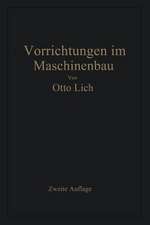 Vorrichtungen im Maschinenbau: nebst Anwendungsbeispielen aus der Praxis