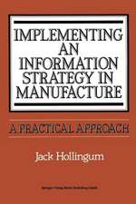 Implementing an Information Strategy in Manufacture: A Practical Approach