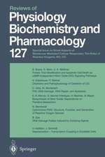 Reviews of Physiology, Biochemistry and Pharmacology: Volume: 127