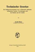 Technische Gesetze: Ein Schlagwortverzeichnis der in Österreich geltenden technischen Gesetze, Verordnungen usw. des Bundes und der Länder