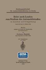 Reise nach London zum Studium der Automobilstraßen in London und Umgebung vom 24. bis zum 31. Oktober 1924