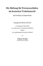 Die Haftung für Personenschäden im deutschen Verkehrsrecht: Ein Vorschlag zur Neugestaltung