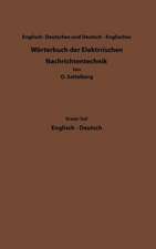 Dictionary of Technological Terms Used in Electrical Communication / Wörterbuch der Elektrischen Nachrichtentechnik