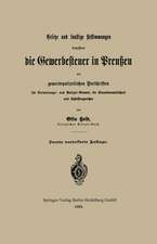 Gesetze und sonstige Bestimmungen betreffend die Gewerbesteuer in Preußen mit gewerbepolizeilichen Vorschriften für Verwaltungs- und Polizei-Beamte, die Staatsanwaltschaft und Schöffengerichte