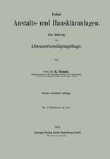 Ueber Anstalts- und Hauskläranlagen: Ein Beitrag zur Abwasserbeseitigungsfrage