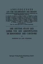 Der Heutige Stand der Lehre von den Geschwülsten im Besonderen der Carcinome