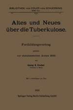 Altes und Neues über die Tuberkulose: Fortbildungsvortrag gehalten vor rheinhessischen Ärzten 1920