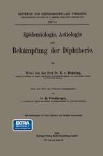 Epidemiologie, Aetiologie und Bekämpfung der Diphtherie