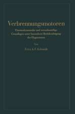 Verbrennungsmotoren: Thermodynamische und versuchsmäßige Grundlagen unter besonderer Berücksichtigung der Flugmotoren