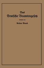 Das Deutsche Beamtengesetz (DBG): vom 26. Januar 1937 mit der amtlichen Begründung, den Durchführungs-, Ausführungs- und Ergänzungsvorschriften