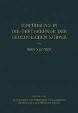 Einführung in die Gefügekunde der Geologischen Körper: Erster Teil: Allgemeine Gefügekunde und Arbeiten im Bereich Handstück bis Profil