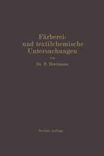 Färberei- und textilchemische Untersuchungen: Anleitung zur chemischen und koloristischen Untersuchung und Bewertung der Rohstoffe, Hilfsmittel und Erzeugnisse der Textilveredelungsindustrie