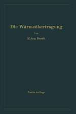 Die Wärmeübertragung: Ein Lehr- und Nachschlagebuch für den praktischen Gebrauch