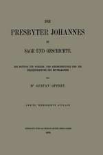 Der Presbyter Johannes in Sage und Geschichte: Ein Beitrag zur Voelker- und Kirchenhistorie und zur Heldendichtung des Mittelalters