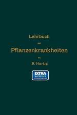 Lehrbuch der Pflanzenkrankheiten: Für Botaniker, Forstleute, Landwirthe und Gärtner