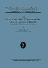 Das körperlich-seelische Zusammenwirken in den Lebensvorgängen: An Hand klinischer und experimenteller Tatsachen dargestellt