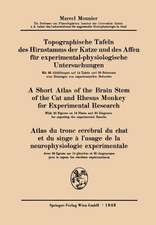 Topographische Tafeln des Hirnstamms der Katze und des Affen für experimental-physiologische Untersuchungen / A short Atlas of the Brain Stem of the Cat and Rhesus Monkey for Experimental Research / Atlas du tronc cérébral du chat et du singe à l’usage de la neurophysiologie expérimentale